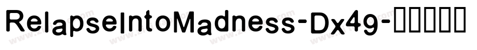 RelapseIntoMadness-Dx49字体转换