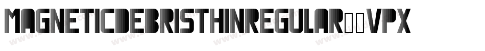 MagneticDebrisThinRegular-0VpX字体转换
