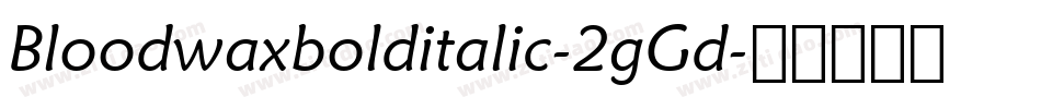 Bloodwaxbolditalic-2gGd字体转换
