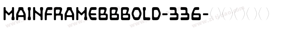 MainframeBbBold-336字体转换