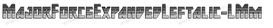 MajorForceExpandedLeftalic-LMmZ字体转换 MajorForceExpandedLeftalic-LMmZ字体转换