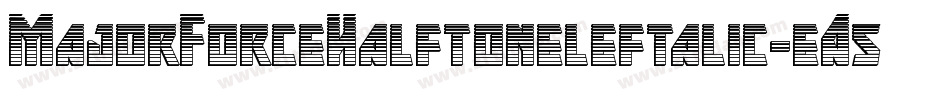 MajorForceHalftoneleftalic-eA53字体转换
