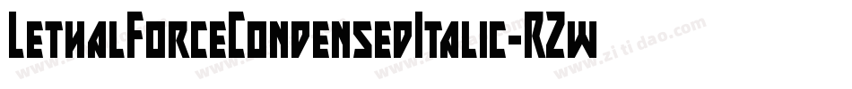 LethalForceCondensedItalic-RZw6字体转换