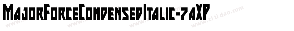 MajorForceCondensedItalic-7aXP字体转换 MajorForceCondensedItalic-7aXP字体转换