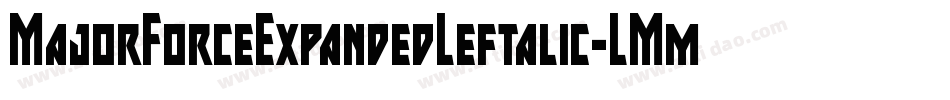 MajorForceExpandedLeftalic-LMmZ字体转换 MajorForceExpandedLeftalic-LMmZ字体转换