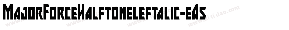 MajorForceHalftoneleftalic-eA53字体转换