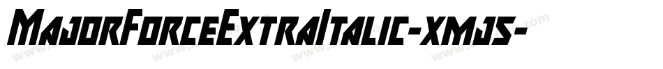 MajorForceExtraItalic-xmj5字体转换 MajorForceExtraItalic-xmj5字体转换