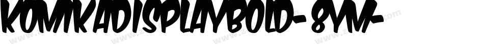KomikaDisplayBold-8yM字体转换