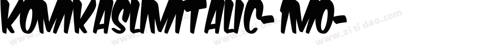 KomikaSlimItalic-1m0字体转换