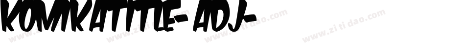 KomikaTitle-aDJ字体转换
