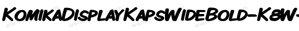 KomikaDisplayKapsWideBold-K8W字体转换