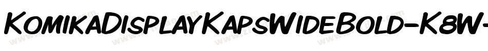 KomikaDisplayKapsWideBold-K8W字体转换