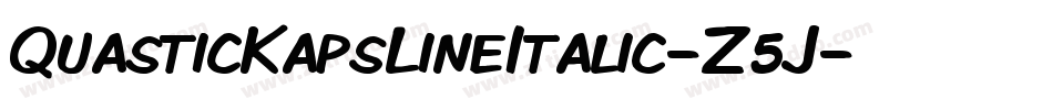 QuasticKapsLineItalic-Z5J字体转换