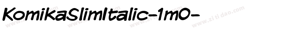 KomikaSlimItalic-1m0字体转换