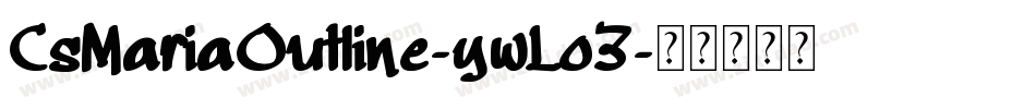 CsMariaOutline-ywLo3字体转换