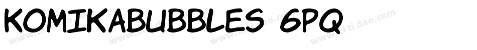 KomikaBubbles-6pq字体转换