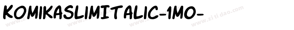 KomikaSlimItalic-1m0字体转换