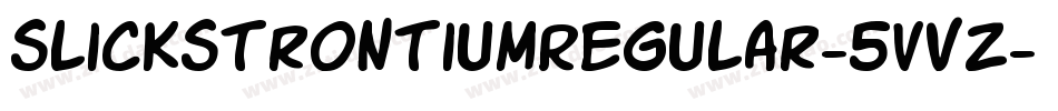 SlickStrontiumRegular-5Vvz字体转换