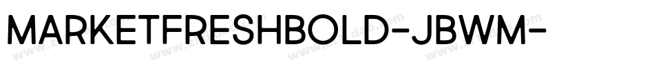 MarketFreshBold-jBWM字体转换 MarketFreshBold-jBWM字体转换