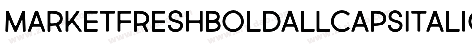 MarketFreshBoldAllCapsItalic-K4XA字体转换 MarketFreshBoldAllCapsItalic-K4XA字体转换