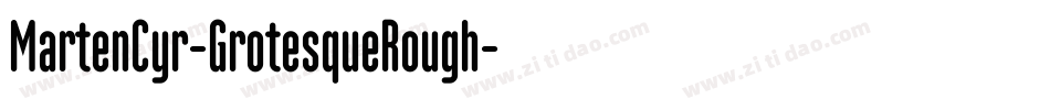 MartenCyr-GrotesqueRough字体转换