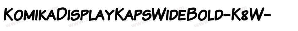 KomikaDisplayKapsWideBold-K8W字体转换
