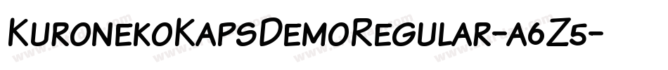 KuronekoKapsDemoRegular-a6Z5字体转换