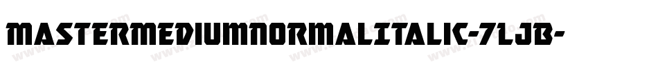 MasterMediumNormalItalic-7LjB字体转换