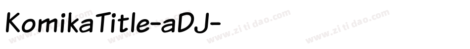 KomikaTitle-aDJ字体转换