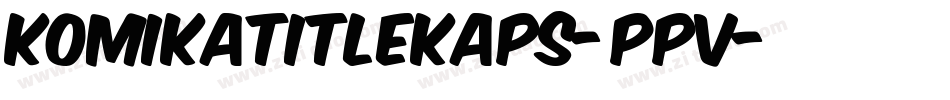 KomikaTitleKaps-ppv字体转换