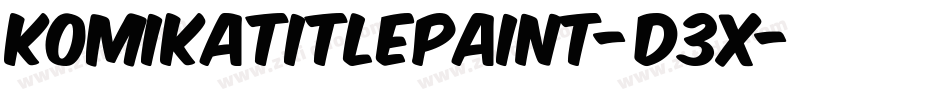 KomikaTitlePaint-D3x字体转换