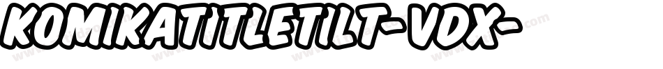 KomikaTitleTilt-VDx字体转换