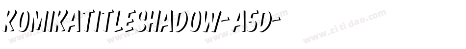 KomikaTitleShadow-A5D字体转换