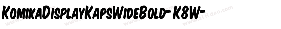 KomikaDisplayKapsWideBold-K8W字体转换