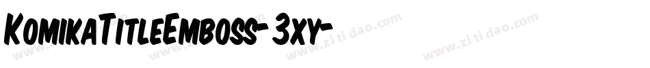 KomikaTitleEmboss-3xy字体转换