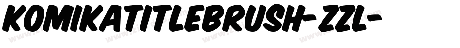 KomikaTitleBrush-Zzl字体转换