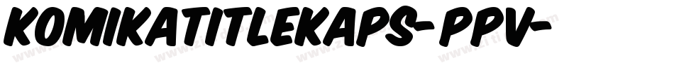 KomikaTitleKaps-ppv字体转换