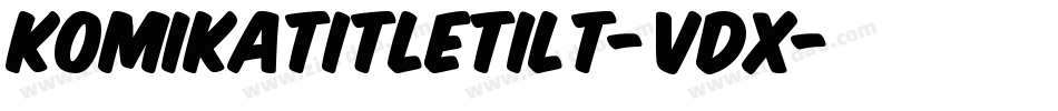 KomikaTitleTilt-VDx字体转换
