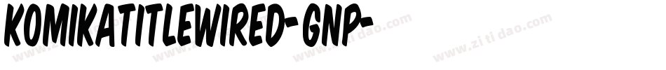 KomikaTitleWired-GnP字体转换