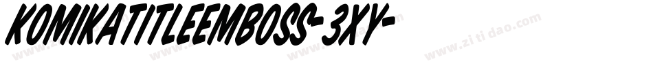 KomikaTitleEmboss-3xy字体转换