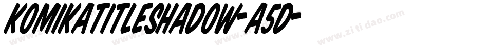 KomikaTitleShadow-A5D字体转换