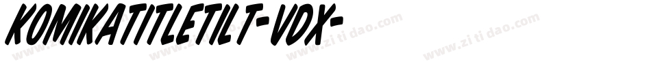 KomikaTitleTilt-VDx字体转换