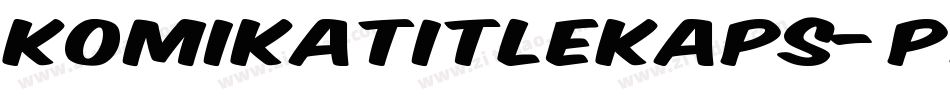 KomikaTitleKaps-ppv字体转换