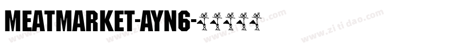 Meatmarket-AYn6字体转换
