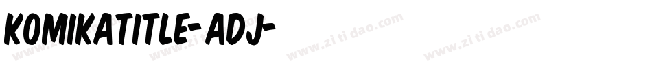 KomikaTitle-aDJ字体转换