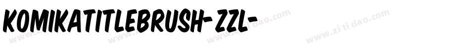 KomikaTitleBrush-Zzl字体转换
