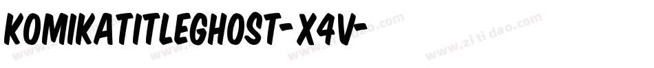 KomikaTitleGhost-x4V字体转换
