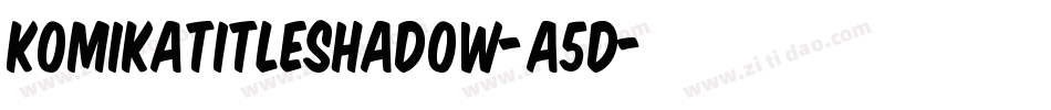 KomikaTitleShadow-A5D字体转换
