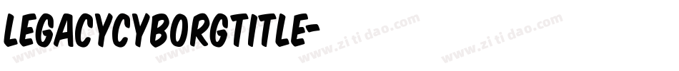 legacycyborgtitle字体转换