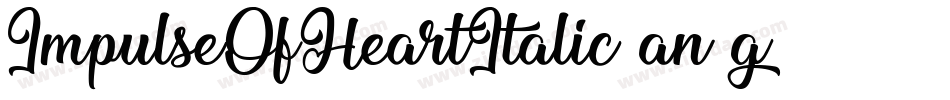 ImpulseOfHeartItalic-an5g字体转换